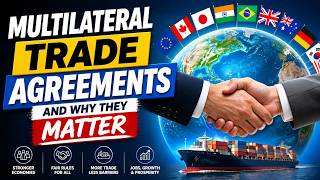 Multilateral Trade Agreements and Why They Matter (12 Minutes)