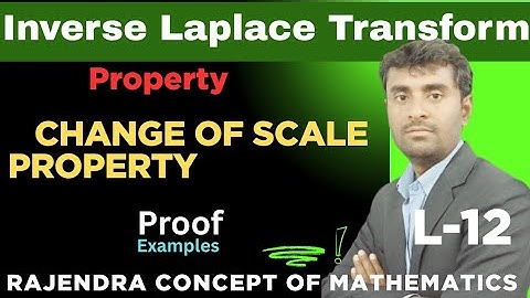 Inverse Laplace Transform - Change of Scale property prove & Examples | Engineering Mathematics 