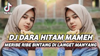 DJ ACEH DARA HITAM MAMEH - MERIBE  BINTANG DI LANGET MANYANG DJ TERBARU 2025 FULLBASS 