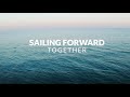 Sailing Forward Together