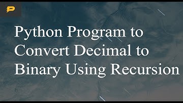 Python Program to Convert Decimal to Binary Using Recursion