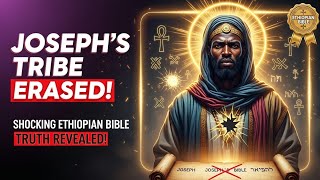 Why Joseph Has NO Tribe In Israel! Ethiopian Bible Truth.