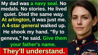 I Thought My Navy SEAL Dad Had Nothing — Until a 4-Star General Told Me, “FLY TO GENEVA.”