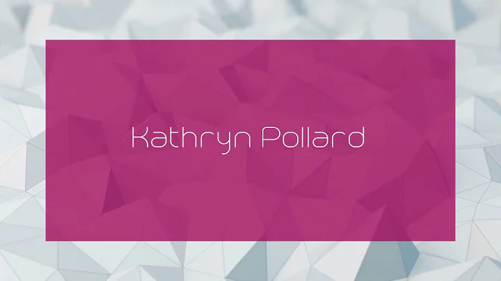 Kathryn Pollard - appearance