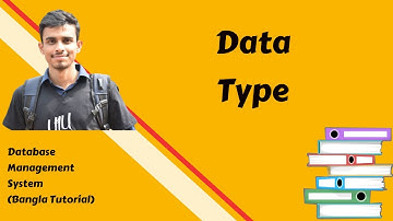 Database Bangla Tutorial 06 : Data Type