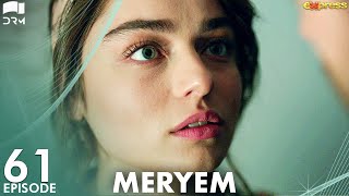 MERYEM - Episode 61 | Turkish Drama | Furkan Andıç, Ayça Ayşin | Urdu Dubbing | RO1Y