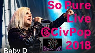Baby D - So Pure - Live @ CivPop  Festival  Lyneham July 2018 - love it!