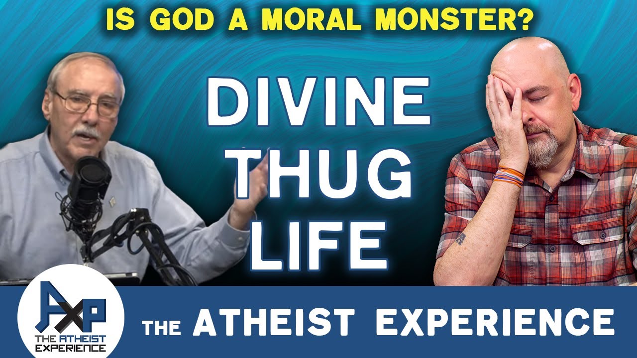 Justifying An Immoral Thug | Anthony-IL | Atheist Experience 25.32