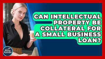 Can Intellectual Property Be Collateral For A Small Business Loan? - The Startup Growth Hub