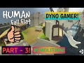 Human fall flat part3 demolition  level complete  dyno gamer 