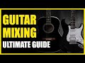 Ultimate GUITAR MIXING On 7 Different Songs