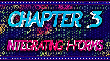 CalcBLUE 4 : Ch. 3 : INTEGRATING 1-FORMS : INTRO