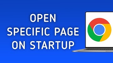 How to Open a Specific Page on Startup in Chrome on PC