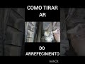 Como Tirar Ar do Sistema de Arrefecimento