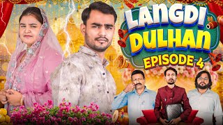 Langdi Dulhan Episode 4 | Al Jasar Siddiqui