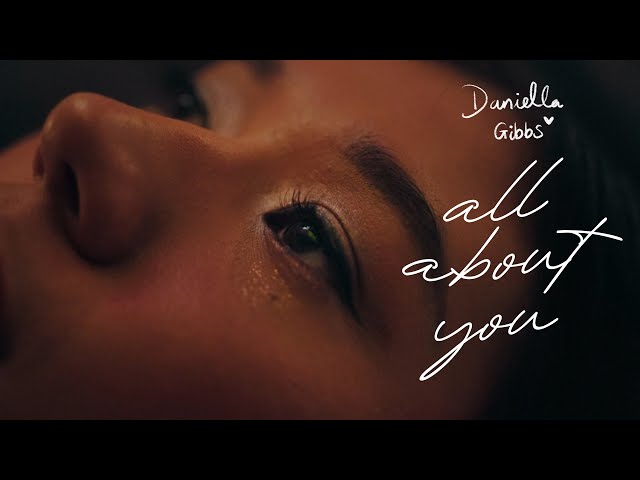 Daniella Gibbs - All About You (Official Music Video) class=