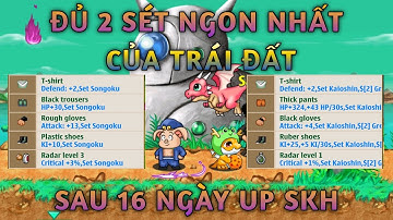 Ngọc Rồng Online World - Quá May Mắn Đủ 2 SKH Ngon Nhất Của Trái Đất Sau 16d Up (Kaioshin & Songoku)