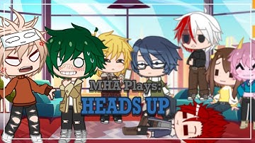 MHA Plays Heads Up! | MHA | GC Skit