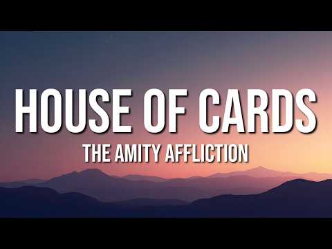 The Amity Affliction - House Of Cards (Lyrics)