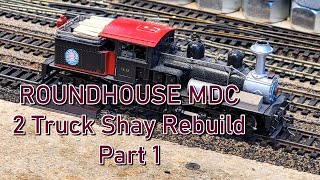 MDC Shay Rebuild Part 1