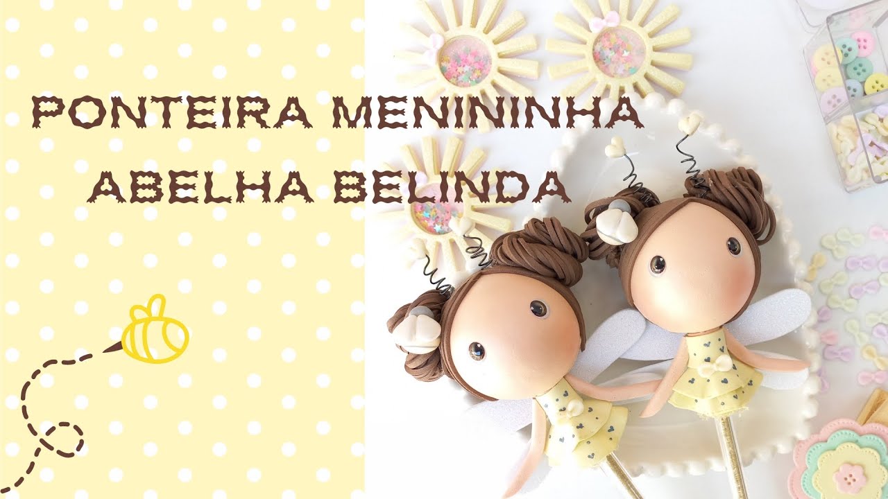 Ponteira em E.V.A Menininha Abelha Belinda ♥︎