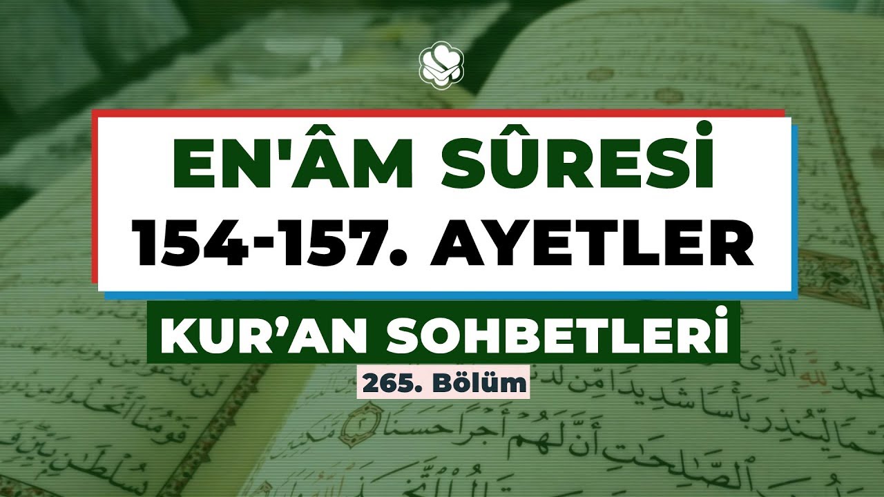 EN'ÂM SÛRESİ 154-157. AYETLER | Kur'an Sohbetleri