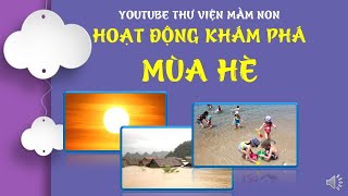 KHÁM PHÁ MÙA HÈ- CHỦ ĐỀ HIỆN TƯỢNG TỰ NHIÊN/ THƯ VIỆN MẦM NON/ KHÁM PHÁ