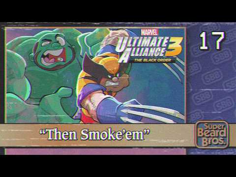 Marvel Ultimate Alliance 3: The Black Order | Ep. #17 | Then Smoke’em