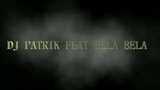 Download Lagu BELA BELA Feat. DJ PATRIK RMX 2026 MP3