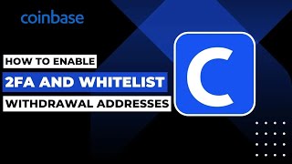 How To Enable 2FA And Whitelist Withdrawal Addresses In Coinbase !
