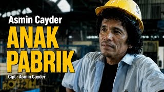 ANAK PABRIK ! ASMIN CAYDER [[ VIDEO MUSIC ]]