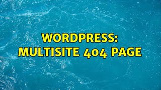 Wordpress: Multisite 404 page