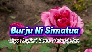 Burju Ni Simatua||Cipt : Safari Bono Nainggolan
