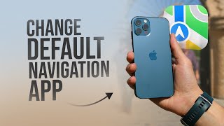 How to Change Your Default Navigation App on iPhone (tutorial)