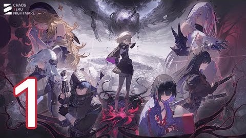 ❤️‍🔥 Chaos Zero Nightmare / Gameplay Walkthrough / Part 1