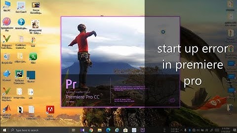 adobe premiere pro crashing in startup