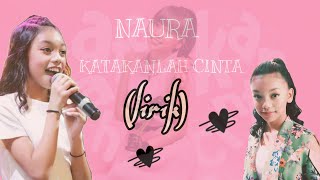 Download lagu Naura - Katakanlah Cinta ( lirik )