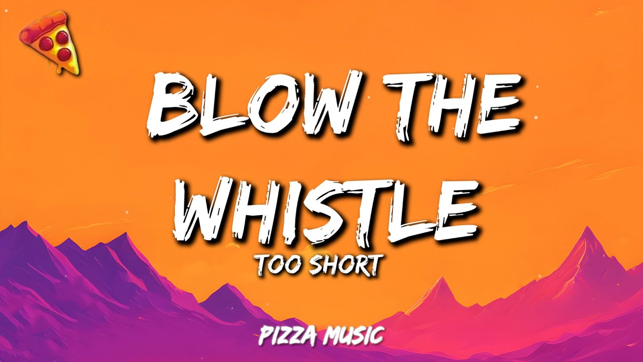 TOO SHORT - Blow The Whistle (Lyrics)