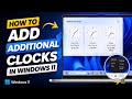 How to Add Additional Clocks in Windows 11 PC/Laptop | Dual Time Zone Setup