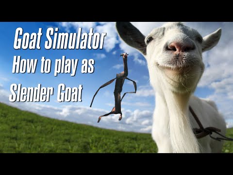 How to play as Slender Goat in Goat Simulator (PC only)