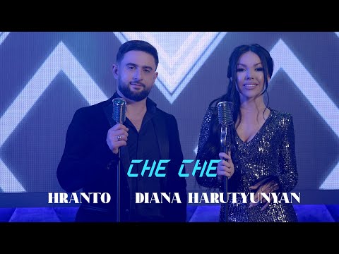 HRANTO \u0026 DIANA HARUTYUNYAN - CHE CHE // OFFICIAL MUSIC VIDEO 2023