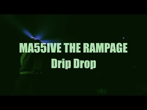 MA55IVE THE RAMPAGE / Drip Drop (Live Performance)