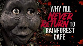Why Ill Never Return To Rainforest Café - Creepypasta
