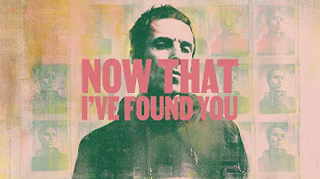 Liam Gallagher - Now That I've Found You (Lyric Video)