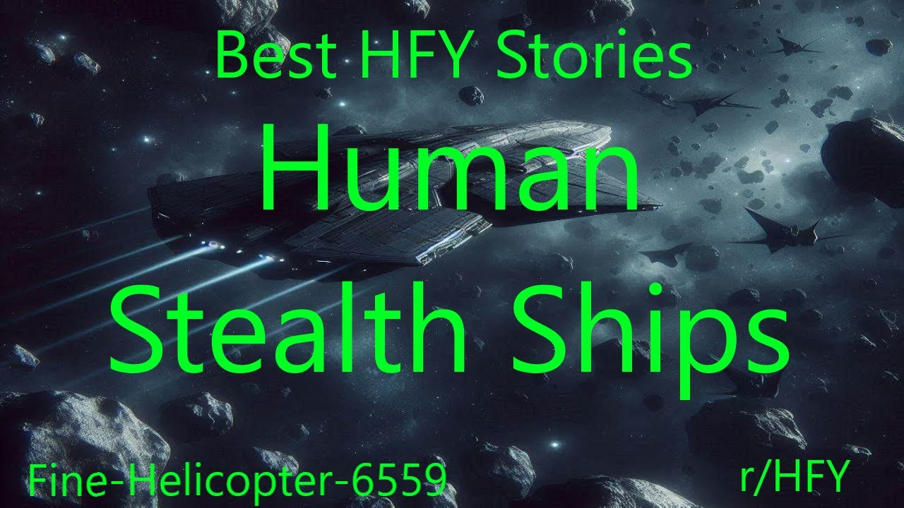 Best HFY Stories: Human Stealth Ships