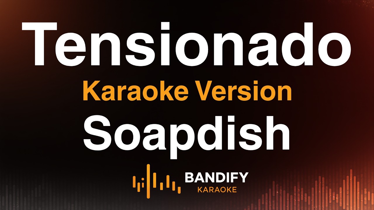 Tensionado - Soapdish | Karaoke Version | Full Band