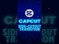 CapCut | Side Cutout Transition Tutorial 🔥💀 | #shorts #tutorial