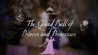 Le Grand Bal des Princes et des Princesses - Monaco