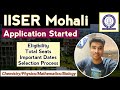 IISER Mohali Int.PhD Admission 2025 Started🔥|| Eligibility || Total Seats || Selection Process ☑️