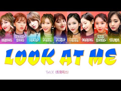 TWICE (트와이스) - LOOK AT ME (날 바라바라봐) [Color Coded Lyrics/Han/Rom/Eng]